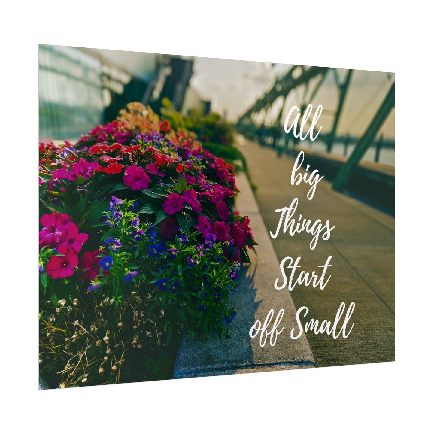 Inspirational Floral Rolled Poster - "All Big Things Start Off Small"