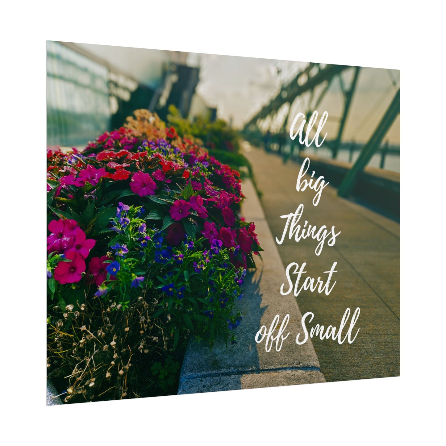 Inspirational Floral Rolled Poster - "All Big Things Start Off Small"