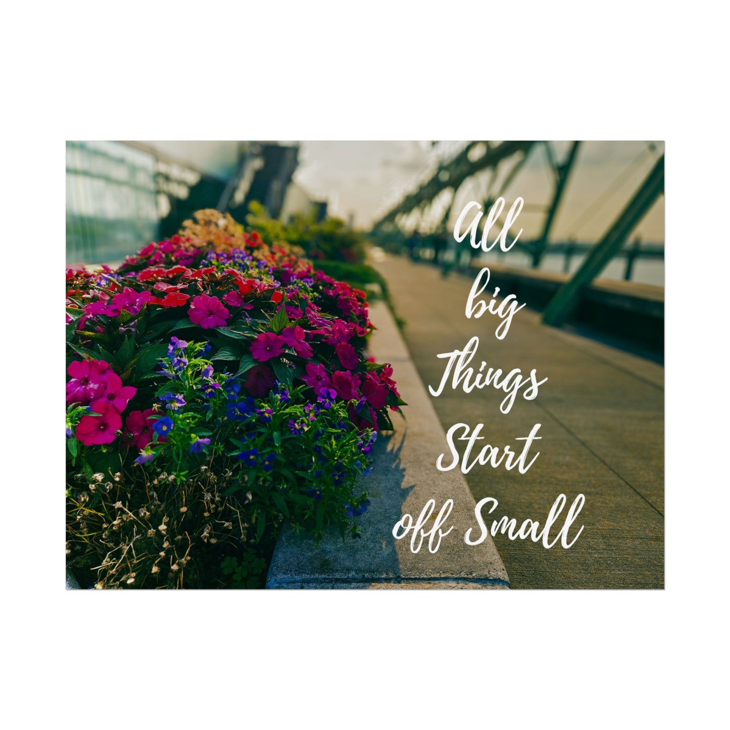 Inspirational Floral Rolled Poster - "All Big Things Start Off Small"