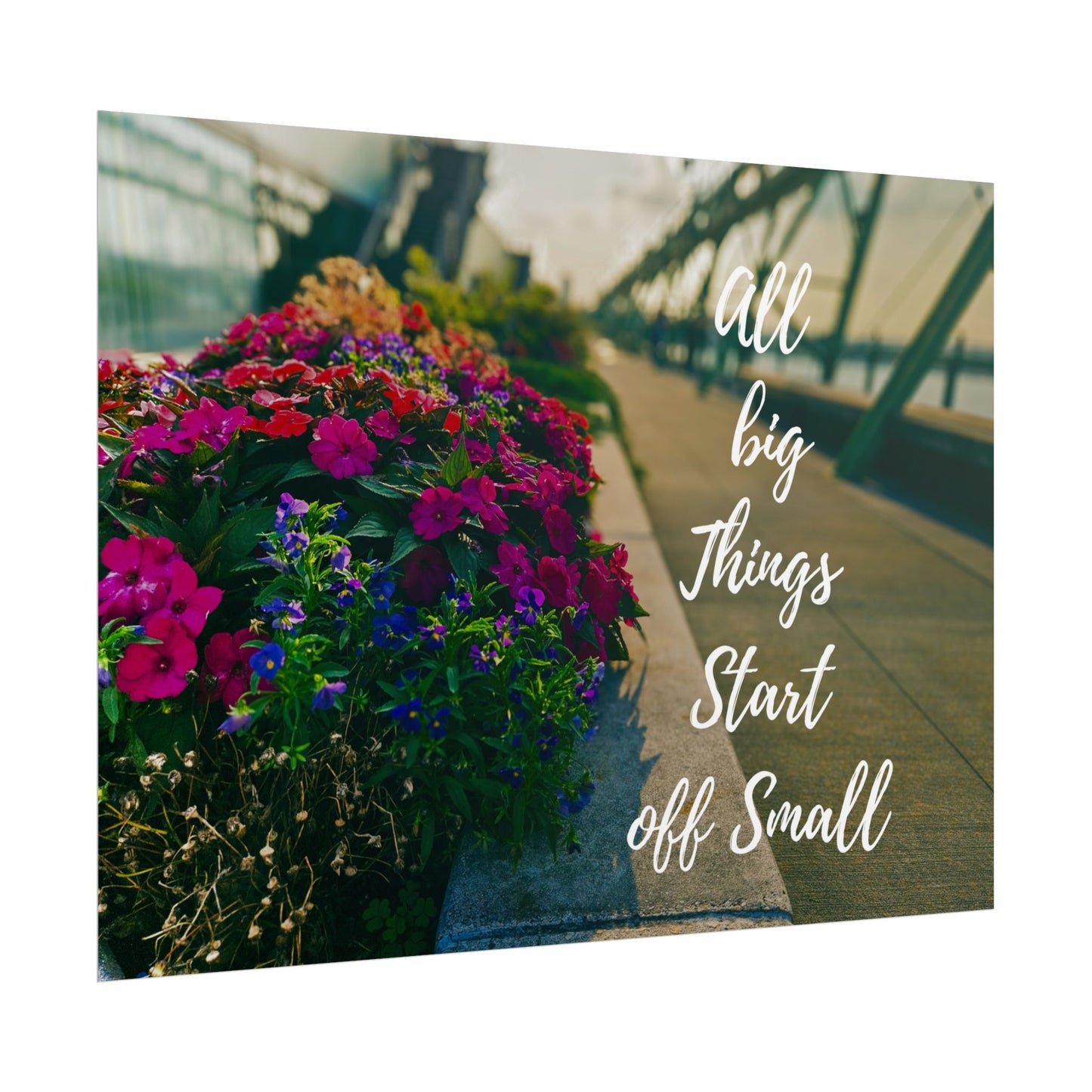 Inspirational Floral Rolled Poster - "All Big Things Start Off Small"