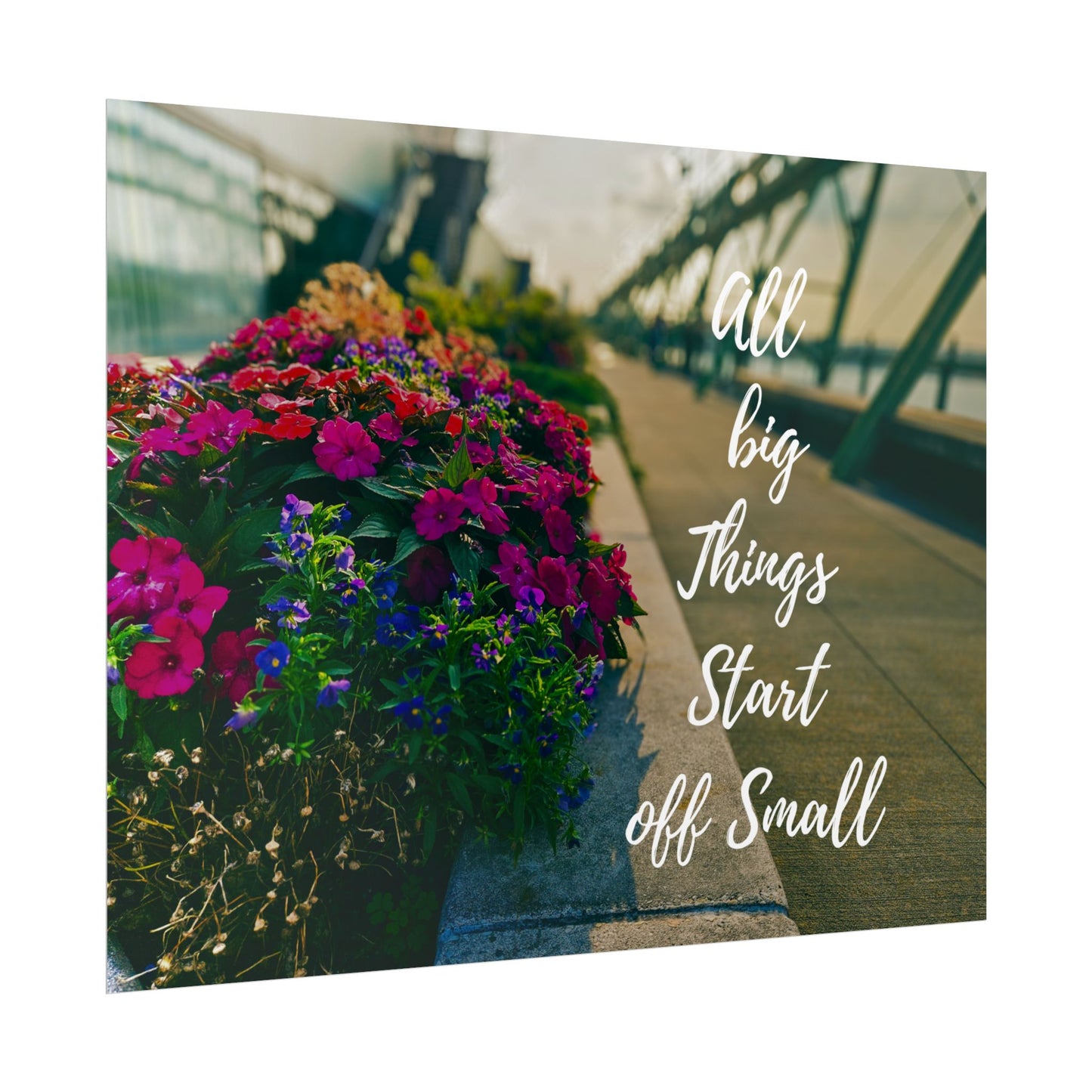 Inspirational Floral Rolled Poster - "All Big Things Start Off Small"